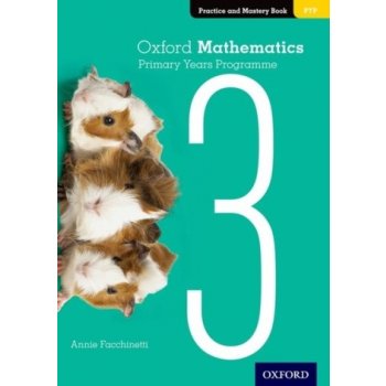 Oxford Mathematics Primary Years Programme Practice and Mastery Book 3 (Facchinetti Annie)(Paperback / softback)