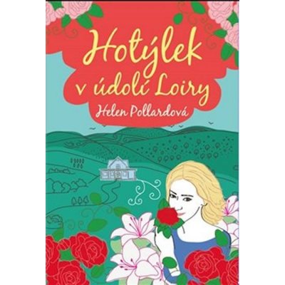 Hotýlek v údolí Loiry - Helen Pollardová – Zboží Mobilmania