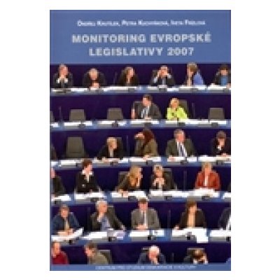 Monitoring evropské legislativy 2007 - Frízlová Iveta, Krutílek Ondřej
