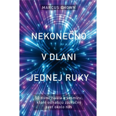 Nekonečno v dlani jednej ruky - Marcus Chown – Zboží Mobilmania