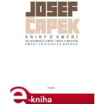 Knihy o umění. Nejskromnější umění, Málo o mnohém, Umění přírodních národů - Josef Čapek – Sleviste.cz
