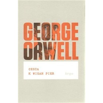 Cesta k Wigan Pier George Orwell