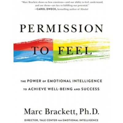 Permission to Feel: The Power of Emotional Intelligence to Achieve Well-Being and Success – Hledejceny.cz