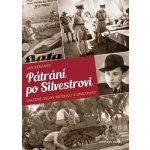 Pátrání po Silvestrovi - Válečné osudy baťovců v Singapuru - Jan Beránek – Hledejceny.cz
