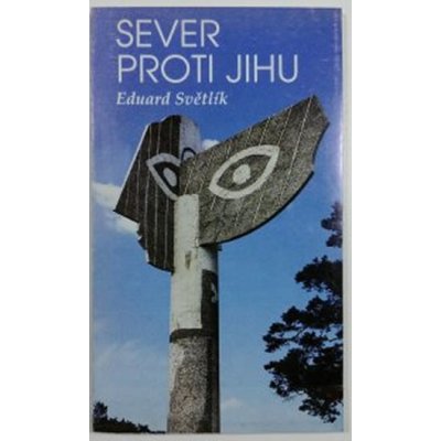 Sever proti Jihu - Eduard Světlík