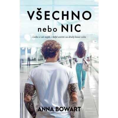 Všechno nebo nic - Anna Bowart – Zbozi.Blesk.cz