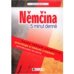 Němčina - 5 minut denně Vratišovský Karel, Šplíchal Antonín – Hledejceny.cz