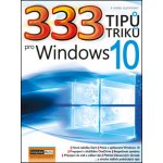 333 tipů a triků pro Windows 10 - Karel Klatovský – Hledejceny.cz