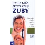 Co o nás prozrazují zuby - Zuby jako zrcadlo našeho zdravotního stavu – Hledejceny.cz