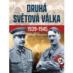 Druhá světová válka 1939-1945 - 1. vydání, Naše vojsko, 2023 – Hledejceny.cz
