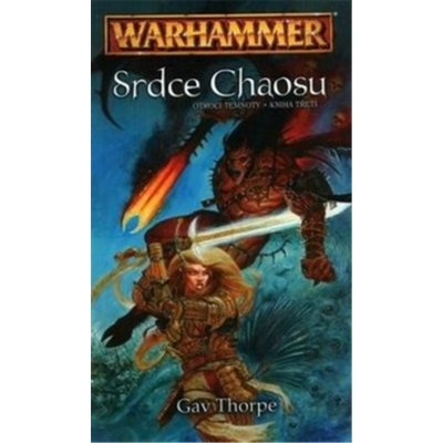 Warhammer Srdce Chaosu - Thorpe Gav, Brožovaná vazba paperback – Zbozi.Blesk.cz