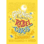 Good Night Stories For Rebel Girls: 100 Immigrant Women Who Changed The World – Sleviste.cz