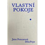 Vlastní pokoje - Jana Poncarová, Dita Pepe – Hledejceny.cz