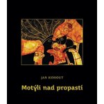 Motýli nad propastí - Jan Kohout – Hledejceny.cz