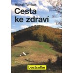 Tombak Michail: Cesta ke zdraví Kniha – Hledejceny.cz