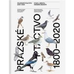 Pražské ptactvo 1800-2020 - Veleslav Wahl – Zboží Dáma