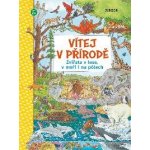 Vítej v přírodě - Zvířata v lese, v moři i na pólech - kolektiv autorů – Hledejceny.cz