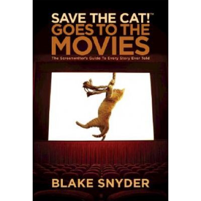 Save the Cat! Goes to the Movies - B. Snyder The S – Zboží Mobilmania