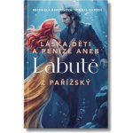 Láska, děti a peníze aneb Labutě z Pařížský – Zbozi.Blesk.cz
