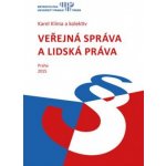 KLÍMA KAREL A KOL. Veřejná správa a lidská práva – Hledejceny.cz
