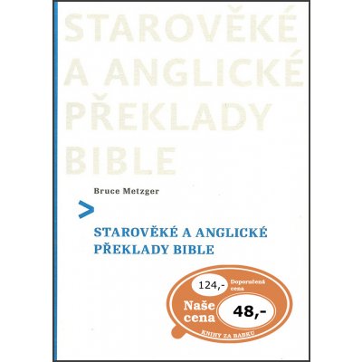 Metzger, Bruce - Starověké a anglické překlady Bible – Zboží Mobilmania