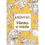 Krížovky Všetko o mede - Anna Kolčiterová – Hledejceny.cz