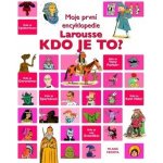 Kdo je to? - Moje první encyklopedie Larousse – Zboží Mobilmania