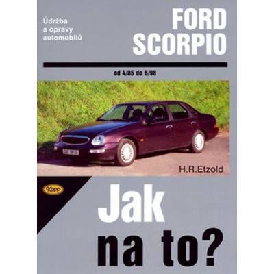 Ford Scorpio od 4/85 do 6/98, Údržba a opravy automobilů č. 15 – Zbozi.Blesk.cz