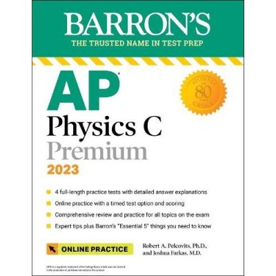 AP Physics C Premium, 2023: 4 Practice Tests + Comprehensive Review + Online Practice Pelcovits Robert A.Paperback