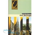 Otto Weininger - Sex a sebepoznání v císařské Vídni - Sengoopta Chandak – Hledejceny.cz