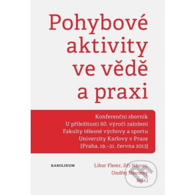 Pohybové aktivity ve vědě a praxi - Libor Flemr a kolektív – Zboží Mobilmania