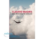 Claudio Magris Pro nedostatek důkazů – Hledejceny.cz