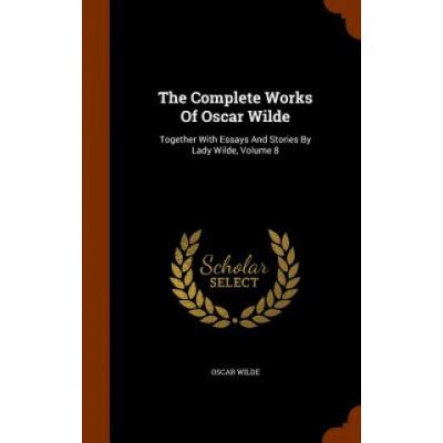 Complete Works of Oscar Wilde – Zbozi.Blesk.cz