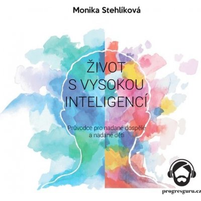 Život s vysokou inteligencí - Monika Stehlíková