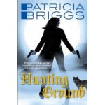 Hunting Ground: Alpha and Omega: Book 2 - Pape... - Patricia Briggs – Hledejceny.cz