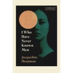 I Who Have Never Known Men - Jacqueline Harpman – Zboží Dáma