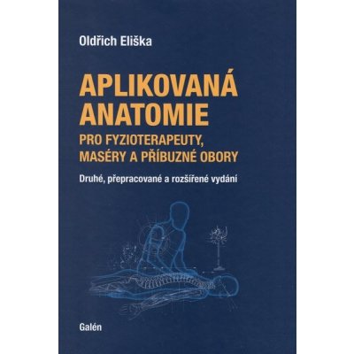 Aplikovaná anatomie pro fyzioterapeuty, maséry a příbuzné obory – Zboží Mobilmania