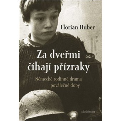 Za dveřmi číhají přízraky - Huber, Florian