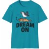 Pánské tričko s potiskem Tričko s potiskem "Dream On" pro snílky s dávkou humoru! Tropical blue