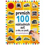 Prvních 100 nákladních aut a vše, co jezdí - se samolepkami - Robyn Newton – Hledejceny.cz