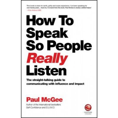 How to Speak So People Really Listen