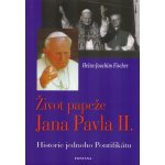 Život papeže Jana Pavla II. - Fischer Heinz-Joachim – Hledejceny.cz
