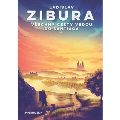 Všechny cesty vedou do Santiaga - Ladislav Zibura