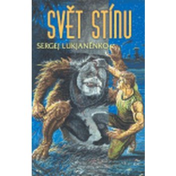 Svět Stínu - Sergej Lukjaněnko