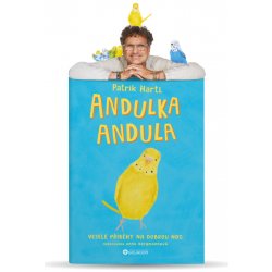 Andulka Andula – dětská kniha Patrika Hartla