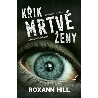 Křik mrtvé ženy - Roxann Hill