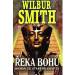 Řeka bohů I - Román ze starého Egypta - Wilbur Smith – Hledejceny.cz