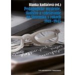 Pedagogické myslenie, školstvo a vzdelávanie na Slovensku v rokoch 1918 - 1945 – Hledejceny.cz