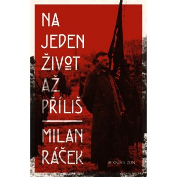 Na jeden život až příliš - Milan Ráček