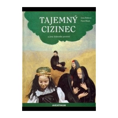 Tajemný cizinec a jiné židovské pověsti – Hledejceny.cz